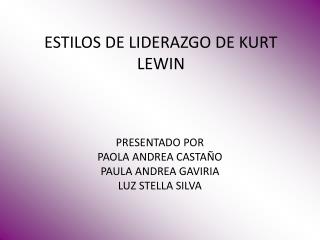 ESTILOS DE LIDERAZGO DE KURT LEWIN