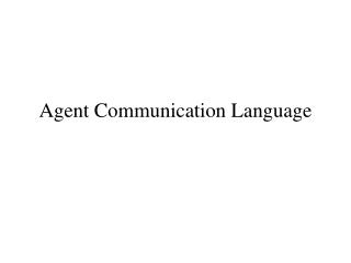 Agent Communication Language