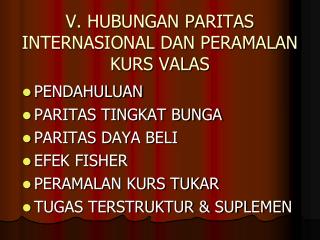 V. HUBUNGAN PARITAS INTERNASIONAL DAN PERAMALAN KURS VALAS