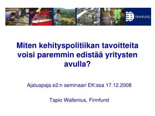 Miten kehityspolitiikan tavoitteita voisi paremmin edistää yritysten avulla?