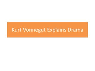 Kurt Vonnegut Explains D rama