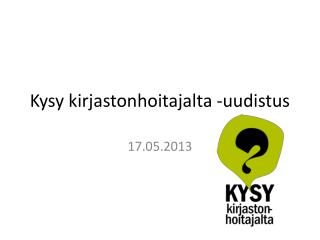 Kysy kirjastonhoitajalta -uudistus