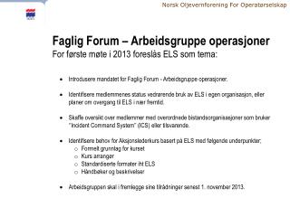Faglig Forum – Arbeidsgruppe operasjoner For første møte i 2013 foreslås ELS som tema :