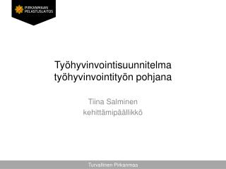 Työhyvinvointisuunnitelma työhyvinvointityön pohjana