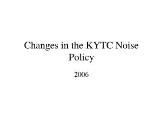 Changes in the KYTC Noise Policy