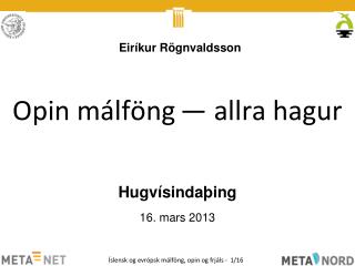 Opin málföng — allra hagur