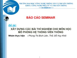 BÁO CÁO SEMINAR Đề tài: XÂY DỰNG CÁC BÀI THÍ NGHIỆM CHO MÔN HỌC MÔ PHỎNG HỆ THỐNG VIỄN THÔNG