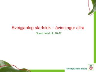 Sveigjanleg starfslok – ávinningur allra Grand hótel 19. 10.07