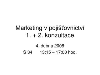 Marketing v pojišťovnictví 1. + 2. konzultace