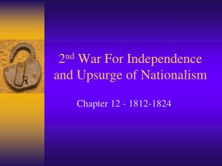 2 nd War For Independence and Upsurge of Nationalism