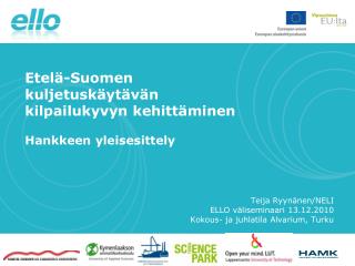 Teija Ryynänen/NELI ELLO väliseminaari 13.12.2010 Kokous- ja juhlatila Alvarium , Turku