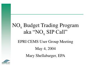 NO x Budget Trading Program aka “NO x SIP Call”