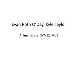 Evan Roth O’Day, Kyle Taylor