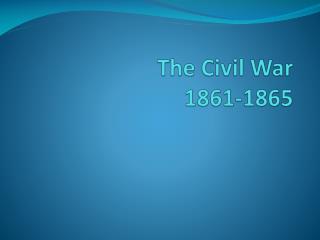 The Civil War 1861-1865