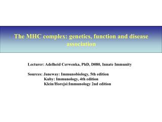 The MHC complex: genetics, function and disease association