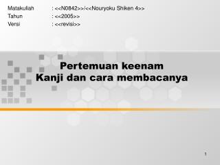 Pertemuan keenam Kanji dan cara membacanya