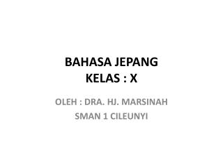 BAHASA JEPANG KELAS : X