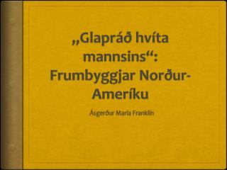 „ Glapráð hvíta mannsins “: Frumbyggjar Norður-Ameríku