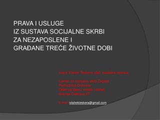 PRAVA I USLUGE IZ SUSTAVA SOCIJALNE SKRBI ZA NEZAPOSLENE I GRAĐANE TREĆE ŽIVOTNE DOBI