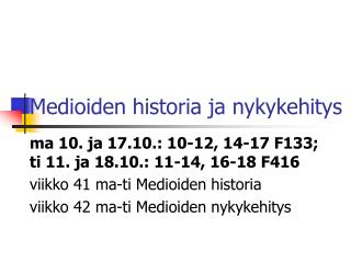 Medioiden historia ja nykykehitys