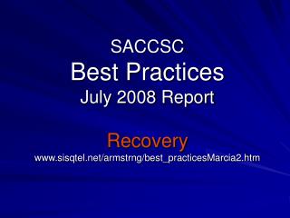 SACCSC Best Practices July 2008 Report Recovery sisqtel/armstrng/best_practicesMarcia2.htm