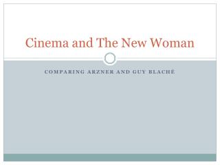 Cinema and The New Woman