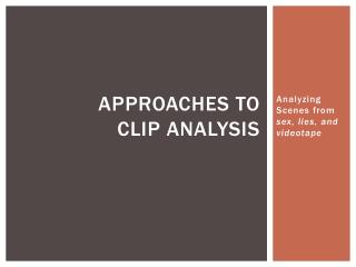 Approaches to Clip Analysis