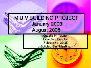 MIUIV BUILDING PROJECT January 2008 August 2008