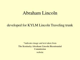 Abraham Lincoln developed for KYLM Lincoln Traveling trunk