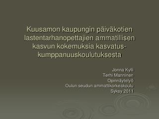 Jonna Kylli Terhi Manninen Opinnäytetyö Oulun seudun ammattikorkeakoulu Syksy 2011