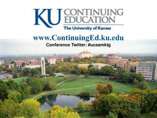 ContinuingEd.ku Conference Twitter: #uceamktg