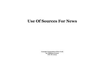 Use Of Sources For News Carnegie Corporation of New York 437 Madison Avenue NYC NY 10022
