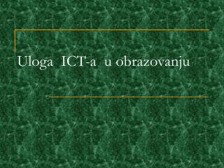 Uloga ICT -а u obrazovanju