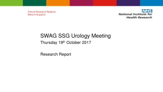 SWAG SSG Urology Meeting Thursday 19 th October 2017 Research Report
