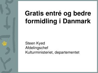 Gratis entré og bedre formidling i Danmark