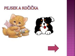 Pejsek a kočička