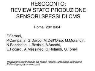 RESOCONTO: REVIEW STATO PRODUZIONE SENSORI SPESSI DI CMS