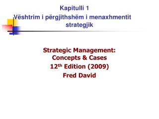 Strategic Management: Concepts &amp; Cases 12 th Edition (2009) Fred David