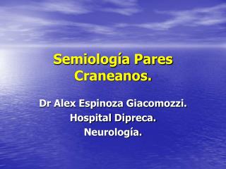 Semiología Pares Craneanos.