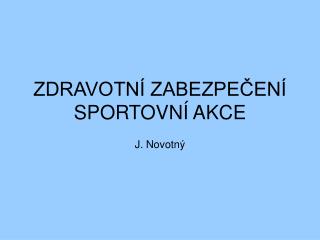 ZDRAVOTNÍ ZABEZPEČENÍ SPORTOVNÍ AKCE