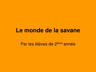 Le monde de la savane