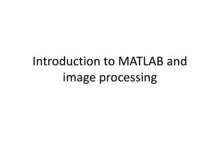 Introduction to MATLAB and image processing