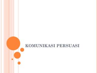 KOMUNIKASI PERSUASI