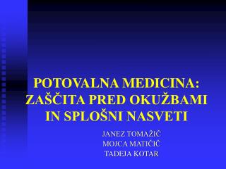 POTOVALNA MEDICINA: ZAŠČITA PRED OKUŽBAMI IN SPLOŠNI NASVETI