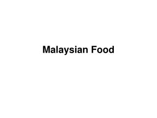 Malaysian Food