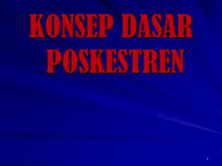 KONSEP DASAR POSKESTREN