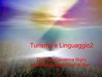 Turismo e Linguaggio2 Dott.ssa Giovanna Nigro Universit degli Studi di Bari