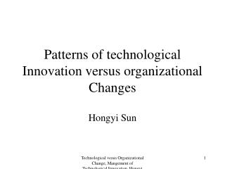 Patterns of technological Innovation versus organizational Changes