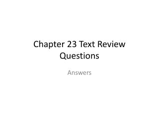 Chapter 23 Text Review Questions