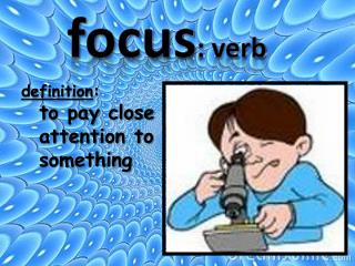 focus : verb